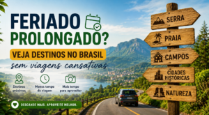 Feriado prolongado? Veja destinos no Brasil sem viagens cansativas
